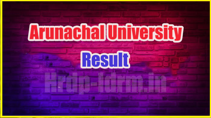Arunachal University result 2024