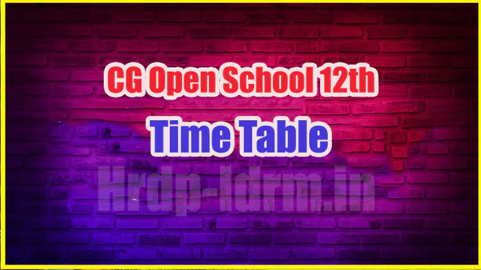 CG Open School 12th time table 2024