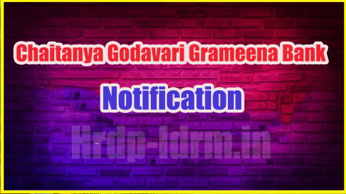 Chaitanya Godavari Grameena Bank Notification 2024