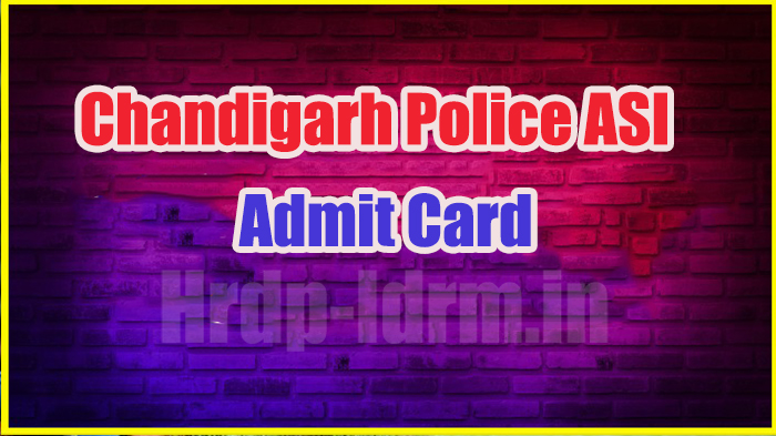 Chandigarh Police ASI Admit Card 2024