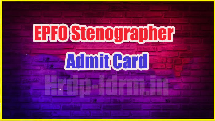 EPFO Stenographer admit card 2024