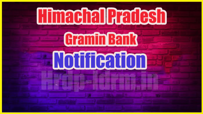 Himachal Pradesh Gramin Bank Notification 2024