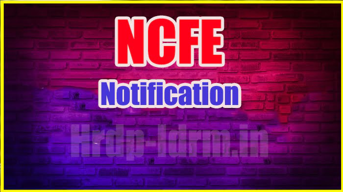 NCFE Notification 2024