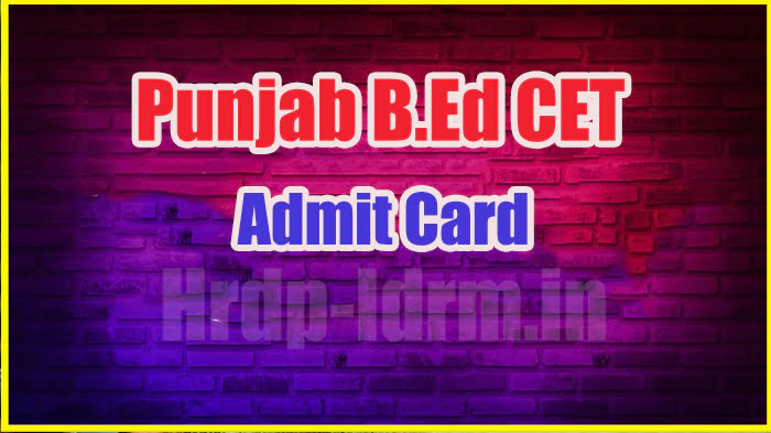 Punjab B.Ed CET admti card 2024