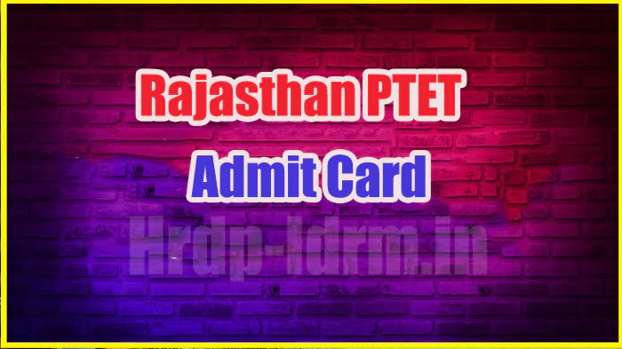 Rajasthan PTET admit card 2024