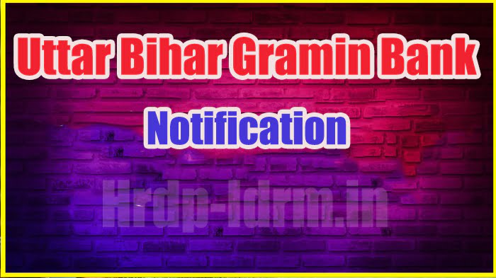 Uttar Bihar Gramin Bank Notification 2024