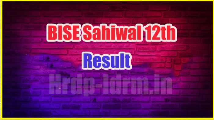 BISE Sahiwal 12th result 2024