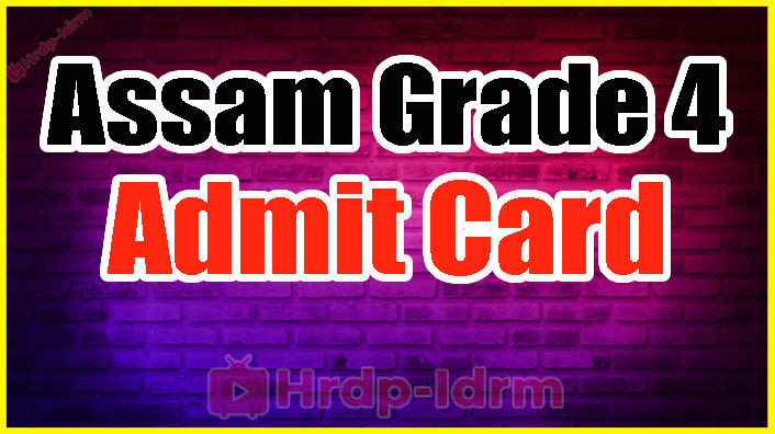 Assam Grade 4 admit card 2024