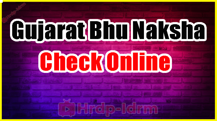 Bhu Naksha Gujarat 2024 Check Online