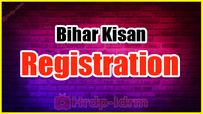 Bihar Kisan Registration 2024
