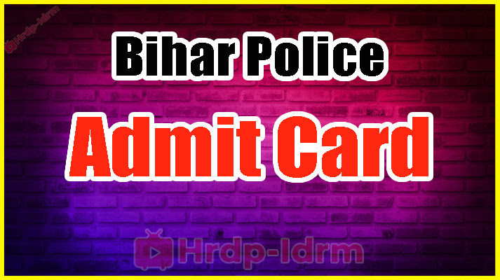 Bihar Police admit card 2024