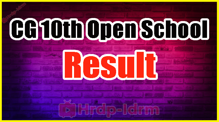 CG 10th Open School Exam Result 2024