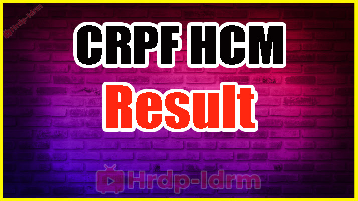 CRPF Head Constable Ministerial Result 2024