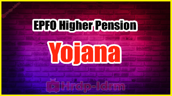 EPFO Higher Pension Scheme 2024