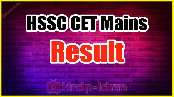HSSC CET Mains Result 2024 