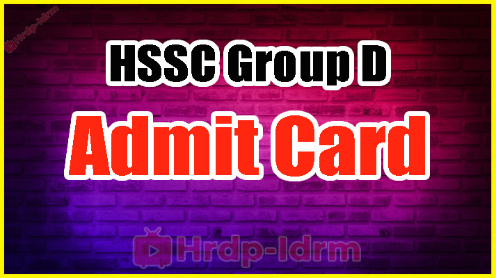 HSSC Group D admit card 2024