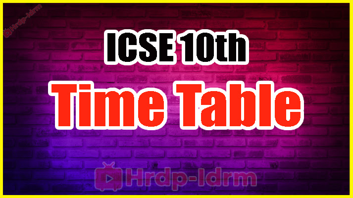 ICSE 10th Class Time Table 2024