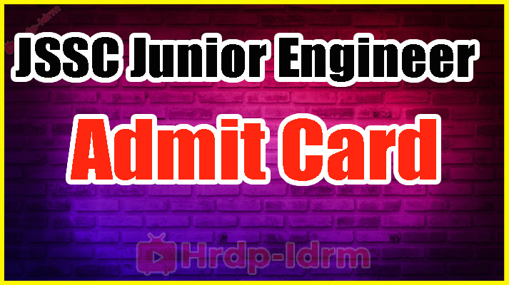 JSSC Junior Engineer Admit card 2024