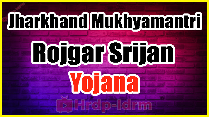 Jharkhand Mukhyamantri Rojgar Srijan Yojana