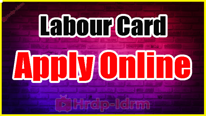 Labour Card 2024 Apply Online