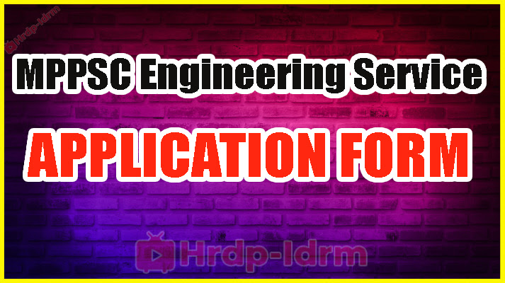 MPPSC Engineering Service Exam Form 2024