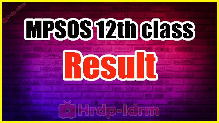 MPSOS 12th class Result 2024