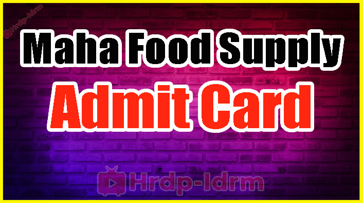 Maha Food Supply Admit Card 2024