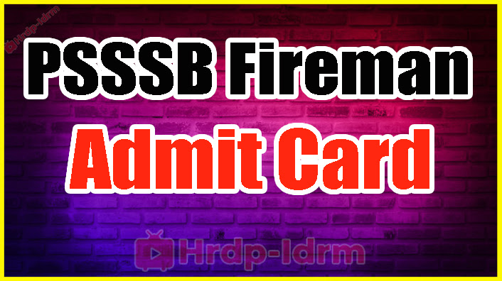 PSSSB Fireman admit card 20244