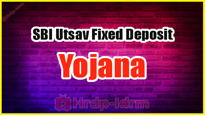 SBI Utsav Fixed Deposit Yojana 2024