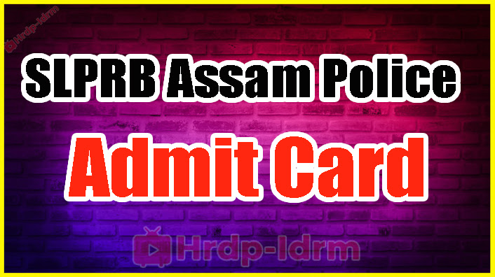 SLPRB Assam Police Admit Card 2024