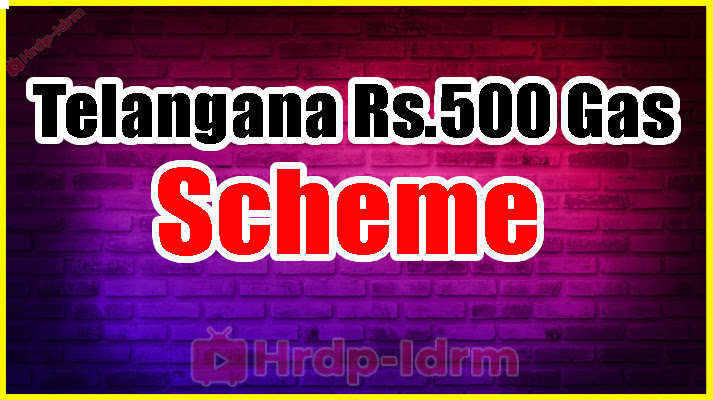 Telangana Rs.500 Gas Cylinder Scheme 2024