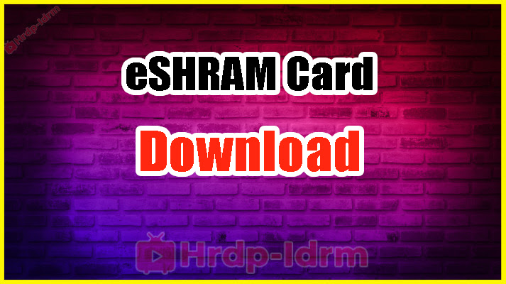 eSHRAM Card Download 2024