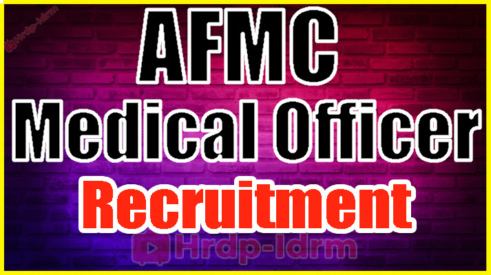 AFMC Medical Officer Recruitment