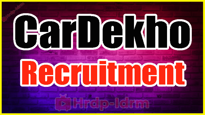 CarDekho Recruitment