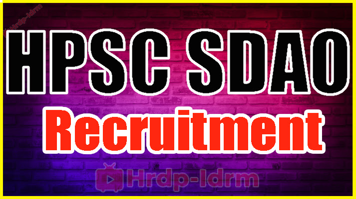 HPSC SDAO Recruitment 