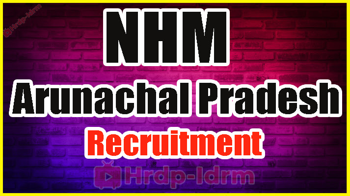 NHM Arunachal Pradesh Recruitment