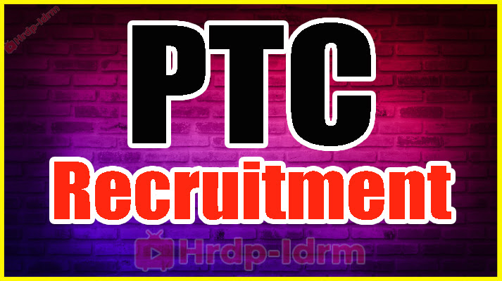 PTC Recruitment