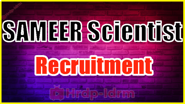 SAMEER Scientist Recruitment