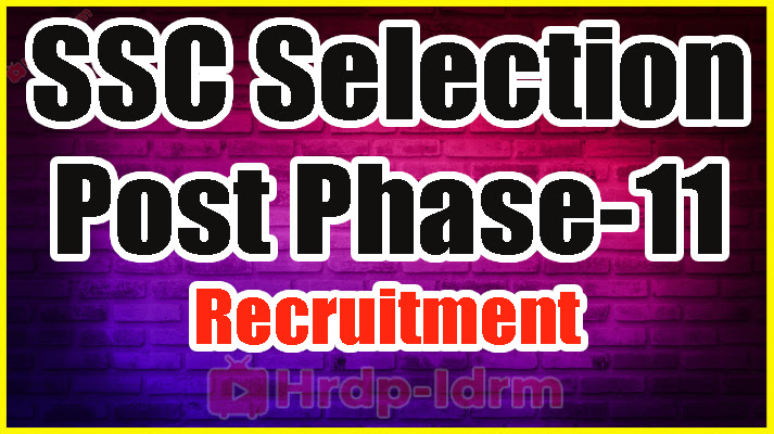 SSC Selection Post Phase-11 Notification