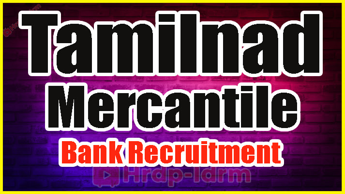 Tamilnad Mercantile Bank Recruitmentt