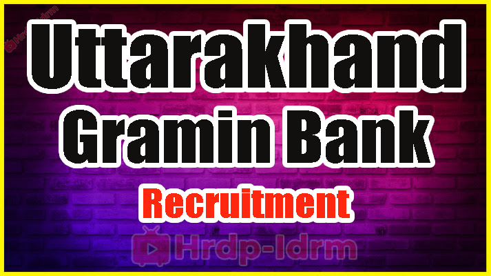 Uttarakhand Gramin Bank Recruitment