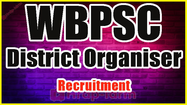 WBPSC District Organiser Recruitment