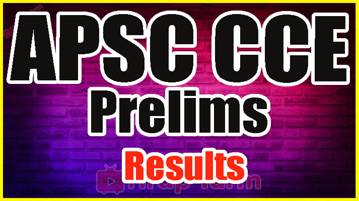 APSC CCE Prelims Results