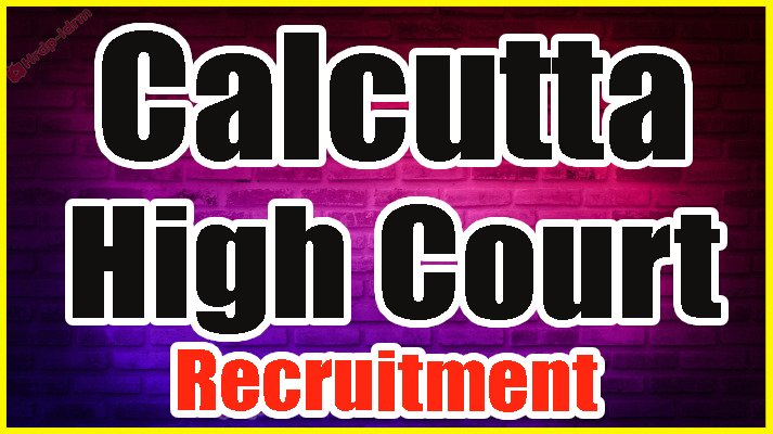 Calcutta High Court Recruitment