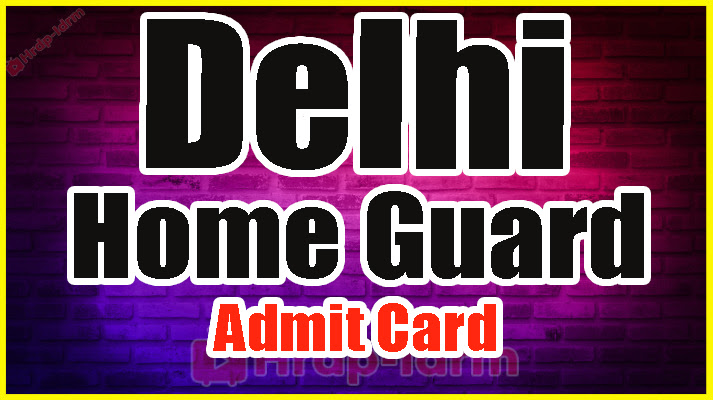Delhi Home Guard Admit Card