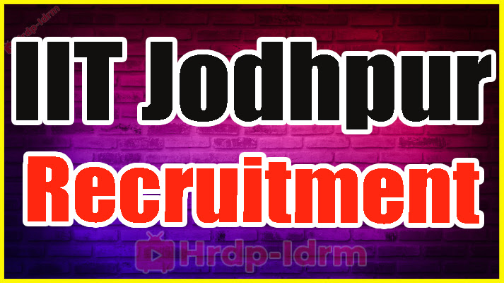 IIT Jodhpur Recruitment 2024