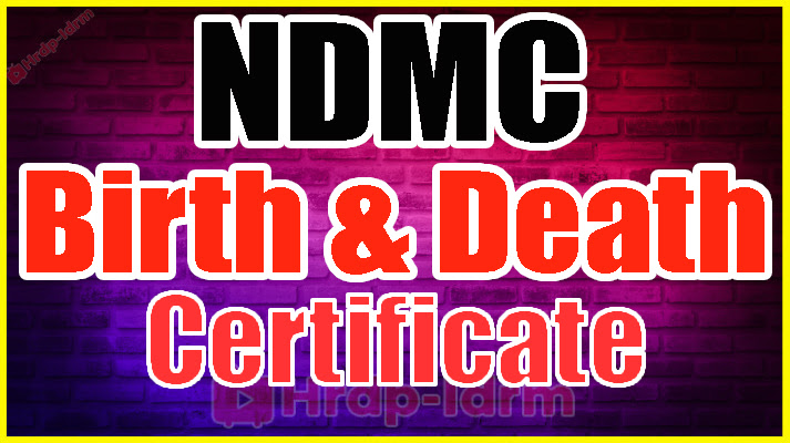 NDMC Birth Certificate & Death Certificate
