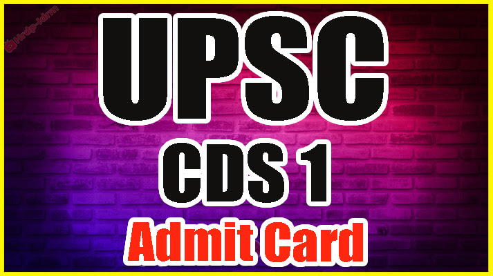 UPSC CDS 1 Admit Card