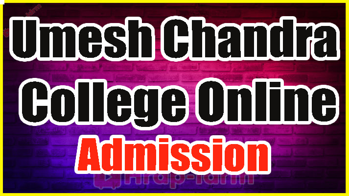 Umesh Chandra College Online Admission